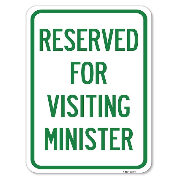 Signmission Reserved for Visiting Ministers Heavy-Gauge Alum Rust Proof Parking Sign, 18" x 24", A-1824-23168 A-1824-23168 - main